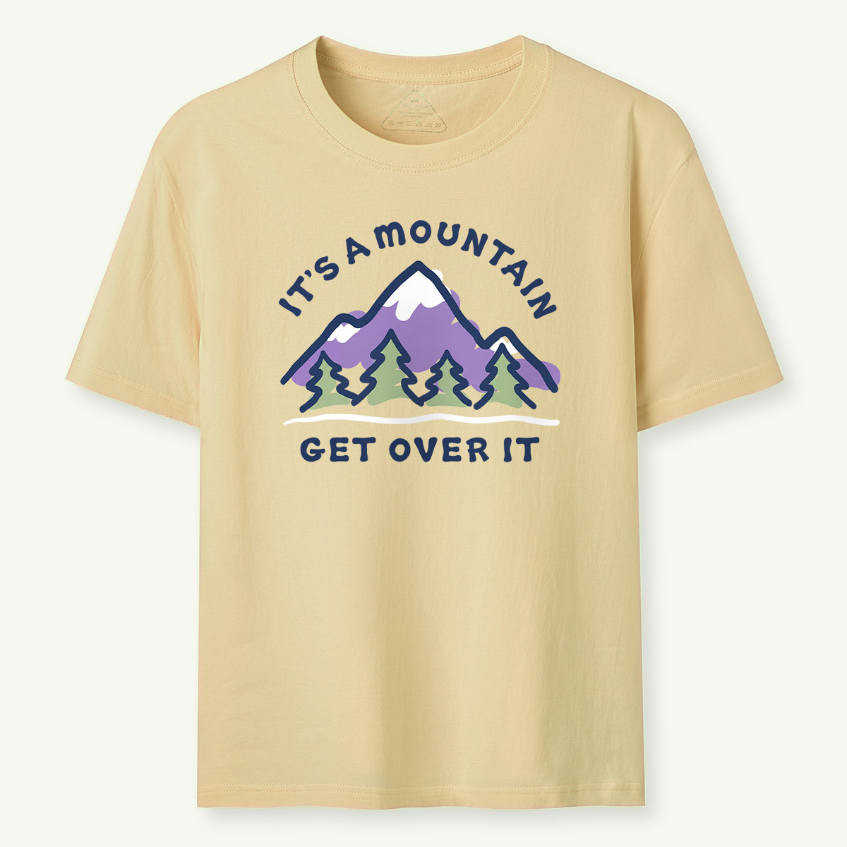 It's a Mountain Get Over It T-Shirt