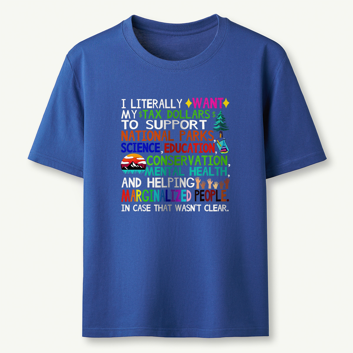 I Literally Want My Tax Dollars To Go To National Park T-Shirt