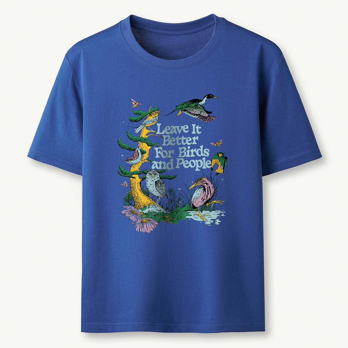 Leave It Better For Birds and People T-Shirt