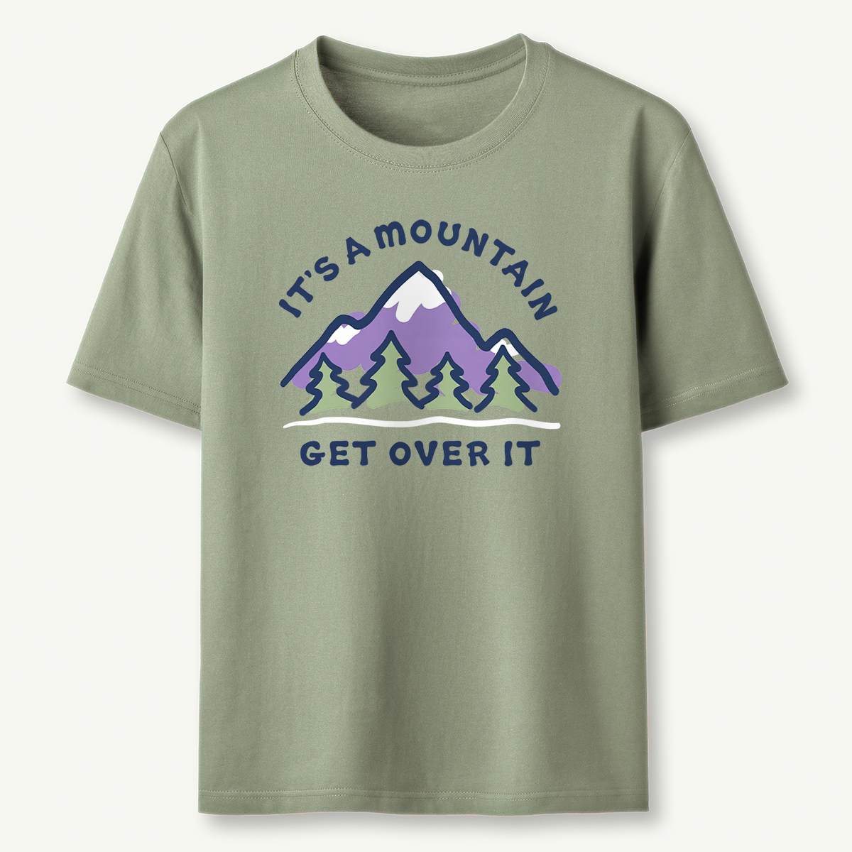 It's a Mountain Get Over It T-Shirt