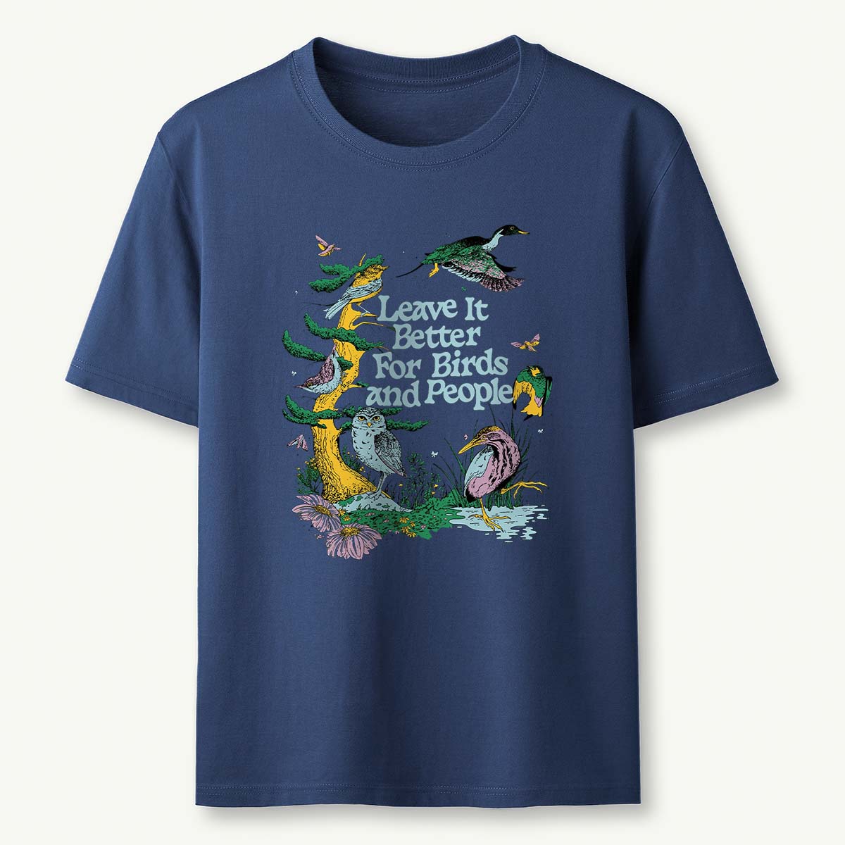 Leave It Better For Birds and People T-Shirt