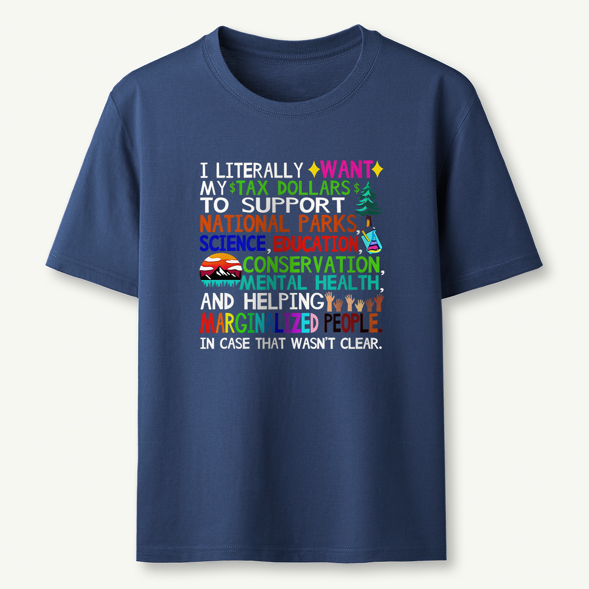 I Literally Want My Tax Dollars To Go To National Park T-Shirt