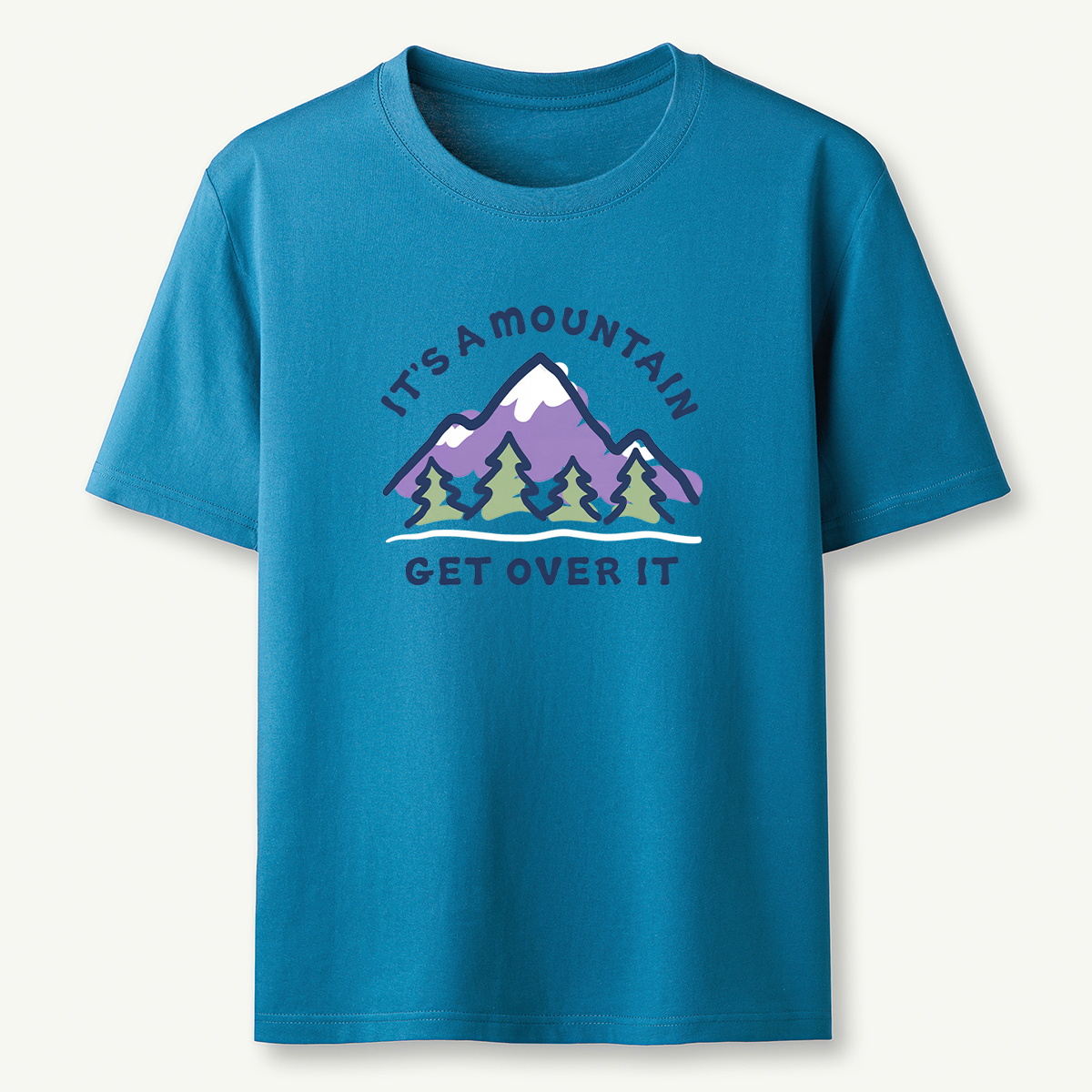 It's a Mountain Get Over It T-Shirt