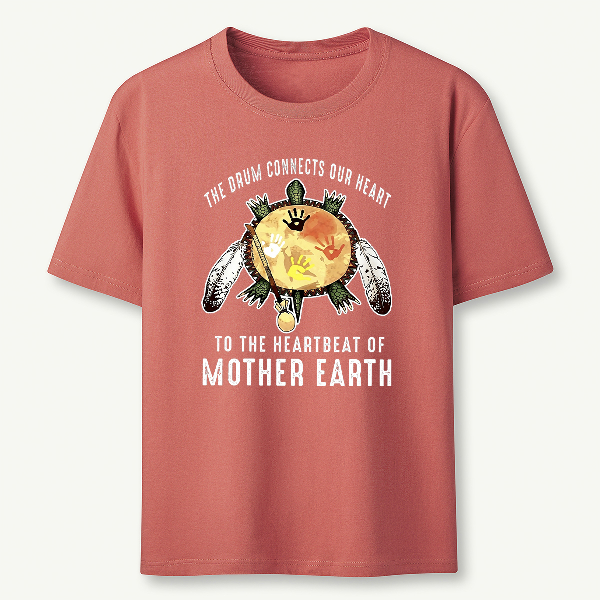 The Drum Connects Our Heart To The Heartbeat Of Mother Earth Drum T‑Shirt