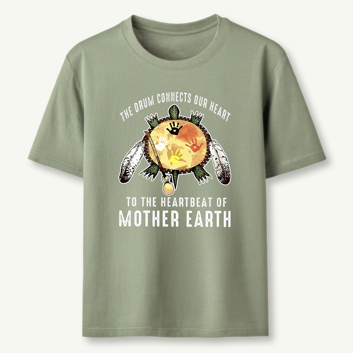 The Drum Connects Our Heart To The Heartbeat Of Mother Earth Drum T‑Shirt