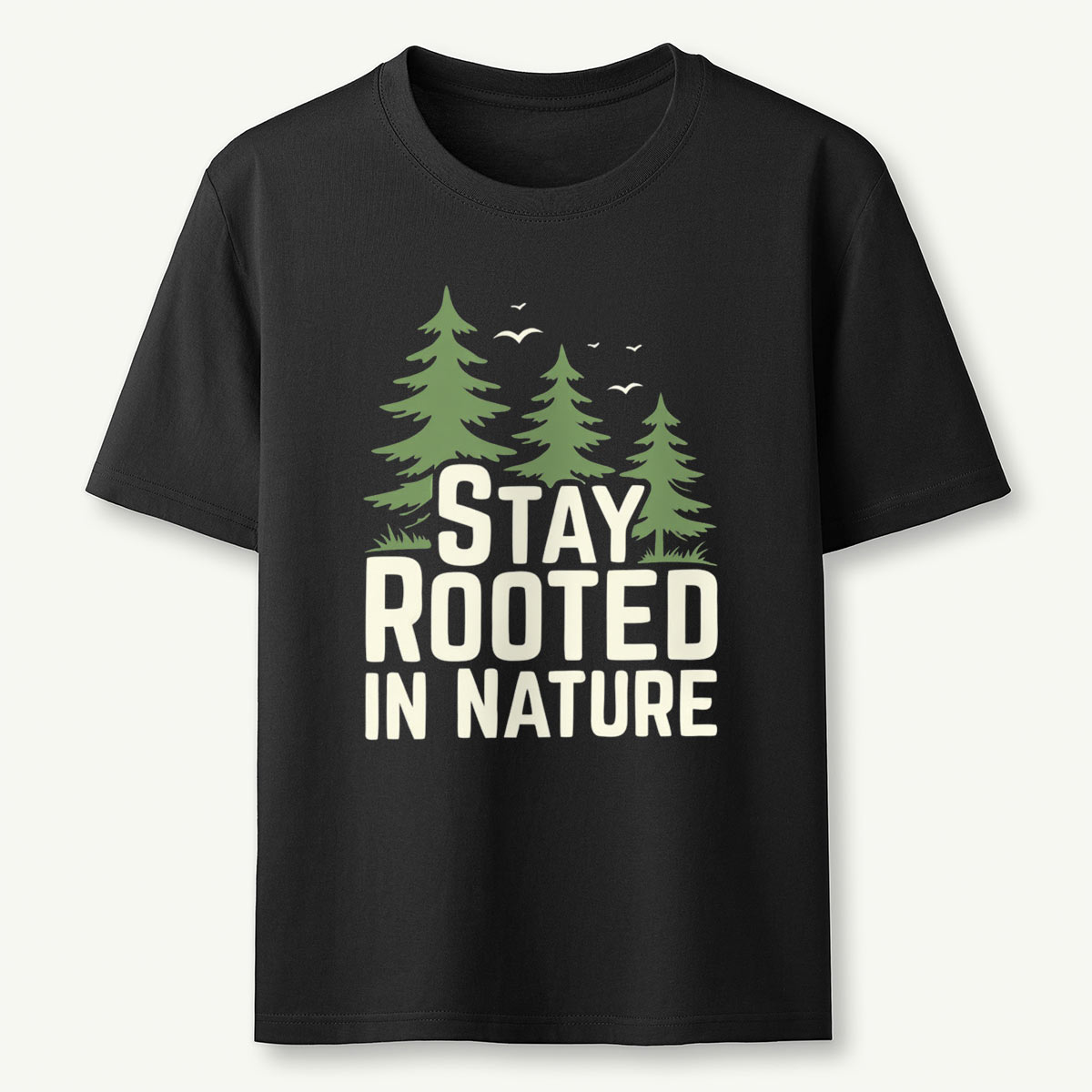 Stay Rooted In Nature T-Shirt