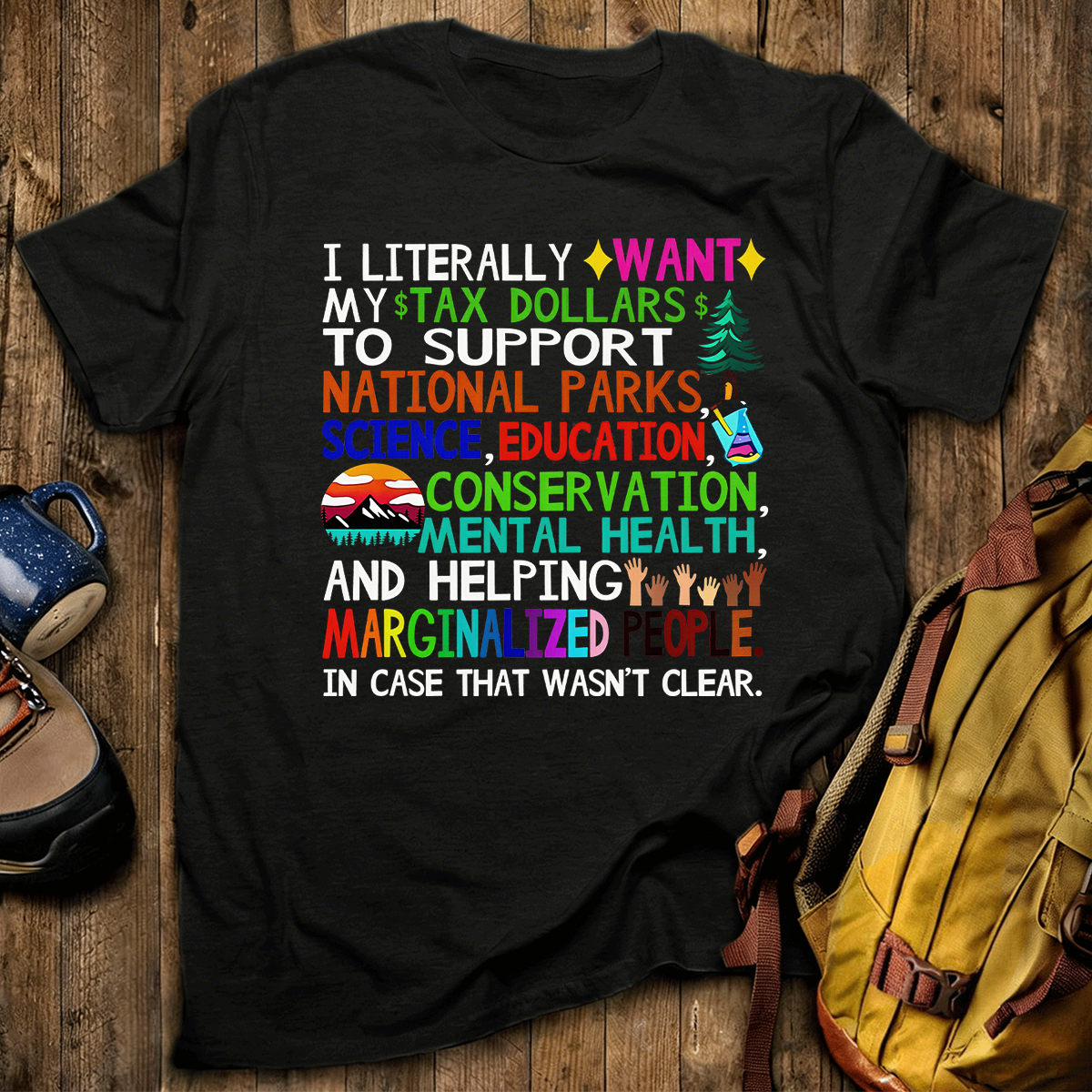 I Literally Want My Tax Dollars To Go To National Park T-Shirt