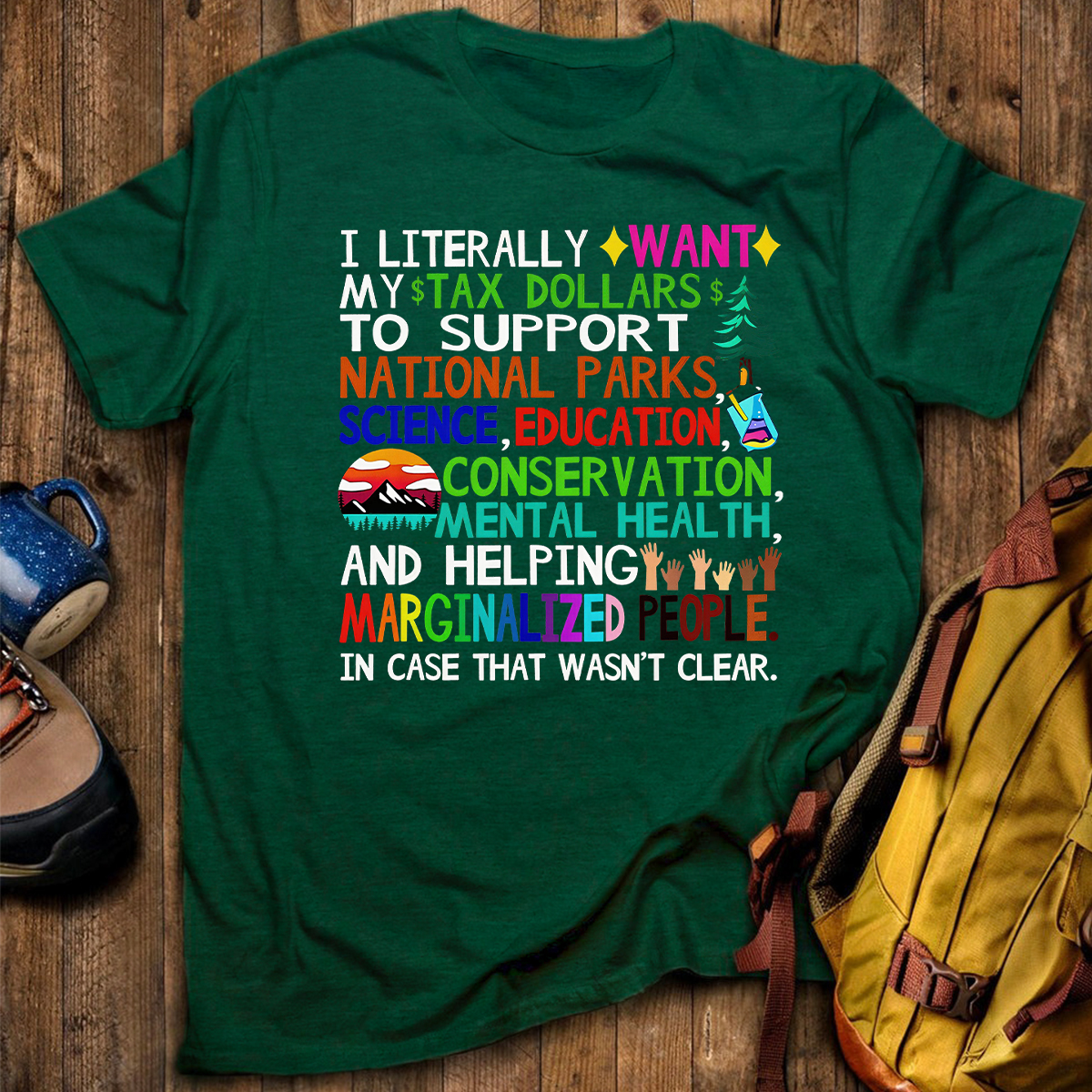 I Literally Want My Tax Dollars To Go To National Park T-Shirt