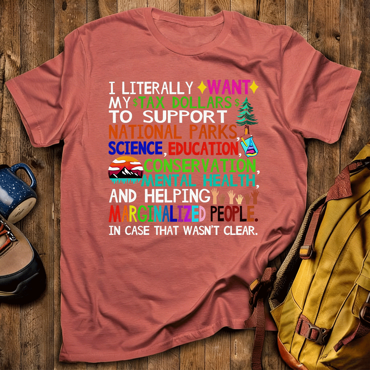 I Literally Want My Tax Dollars To Go To National Park T-Shirt