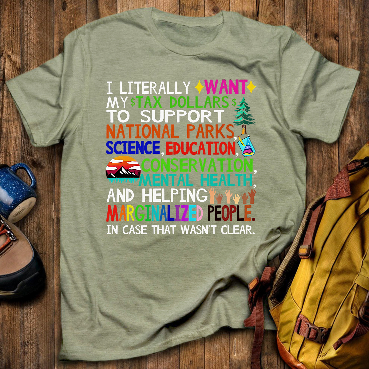 I Literally Want My Tax Dollars To Go To National Park T-Shirt