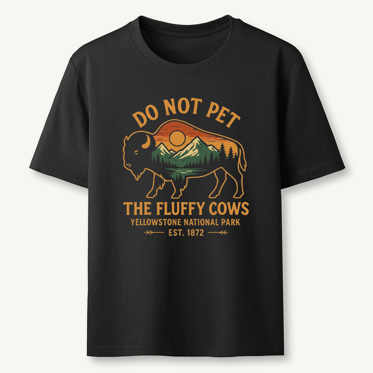 Do Not Pet The Fluffy Cows Buffalo Yellowstone National Park T‑Shirt