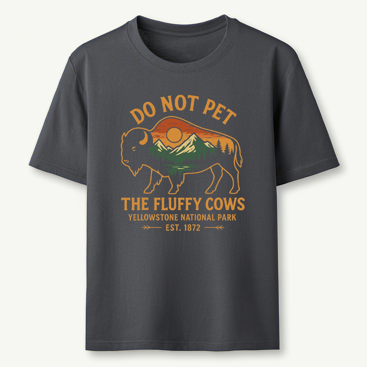 Do Not Pet The Fluffy Cows Buffalo Yellowstone National Park T‑Shirt