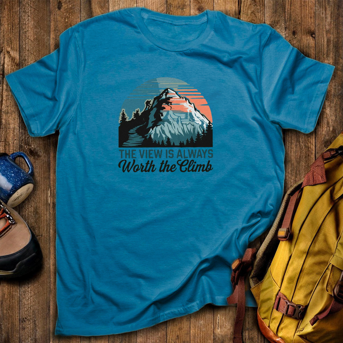 The View Is Always Worth The Climb T-Shirt