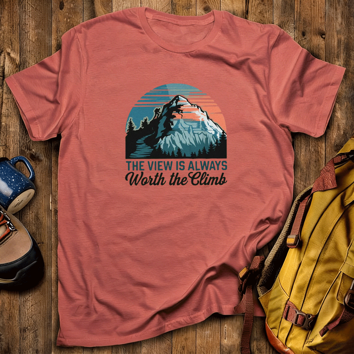 The View Is Always Worth The Climb T-Shirt