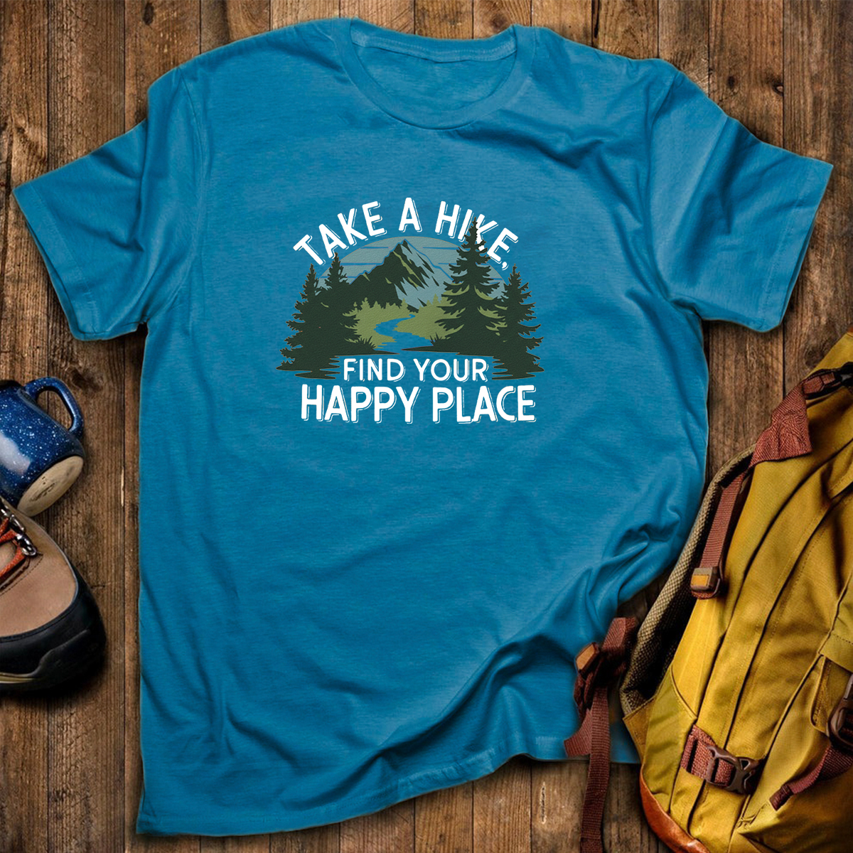 Take A Hike Find Your Happy Place T-Shirt
