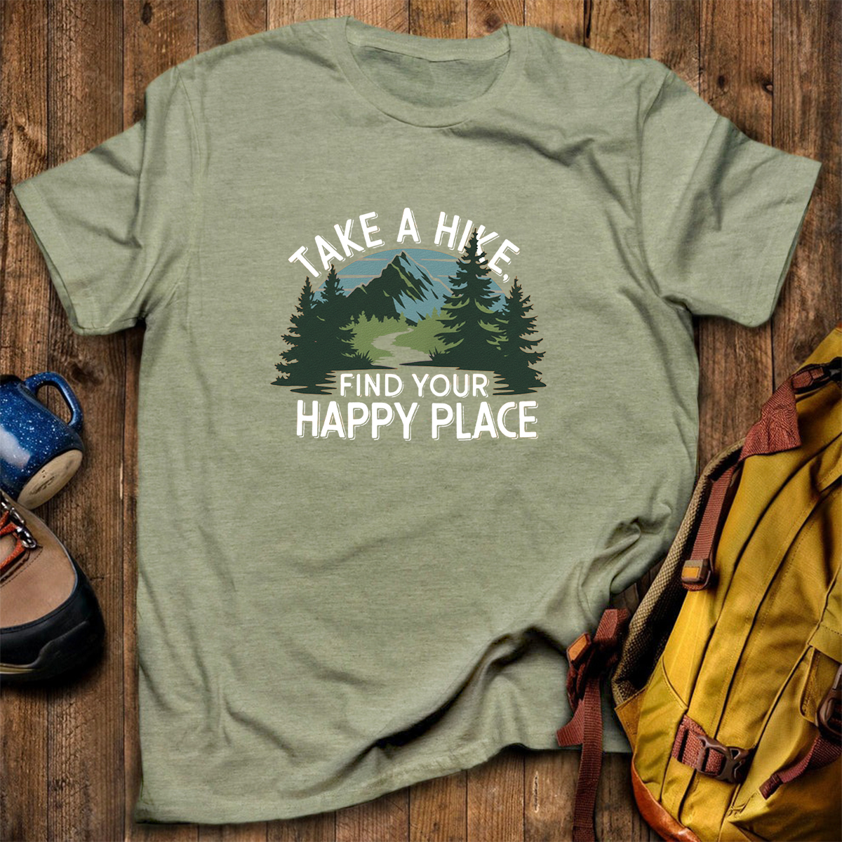 Take A Hike Find Your Happy Place T-Shirt