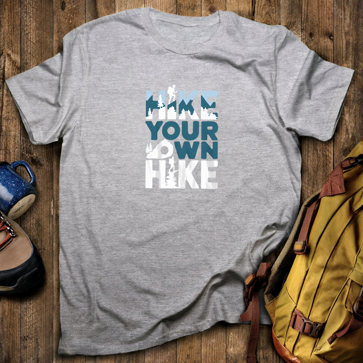 Hike Your Own Hike T-Shirt