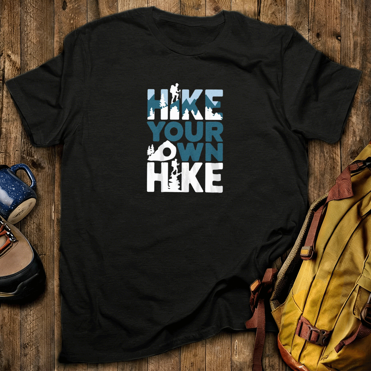 Hike Your Own Hike T-Shirt