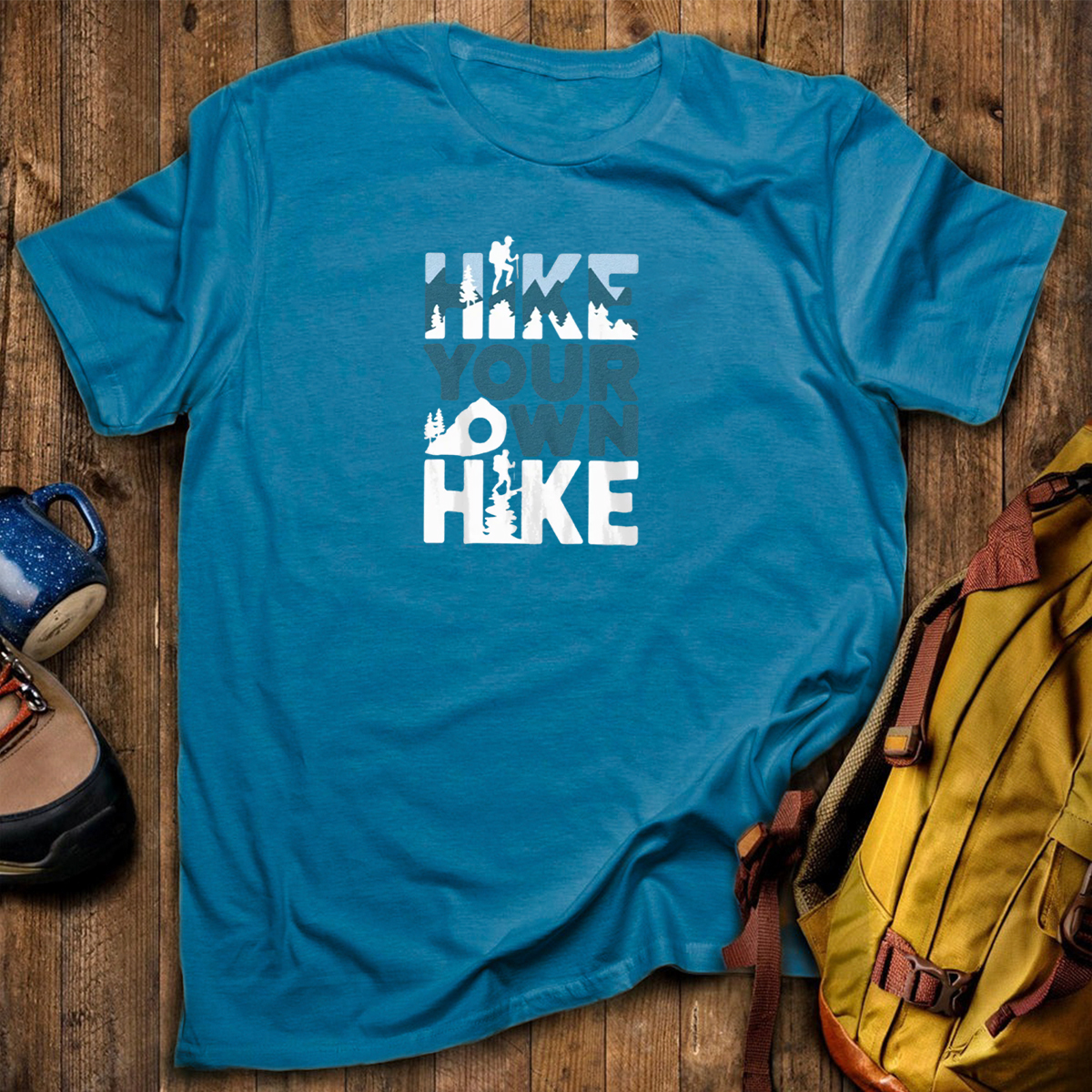 Hike Your Own Hike T-Shirt