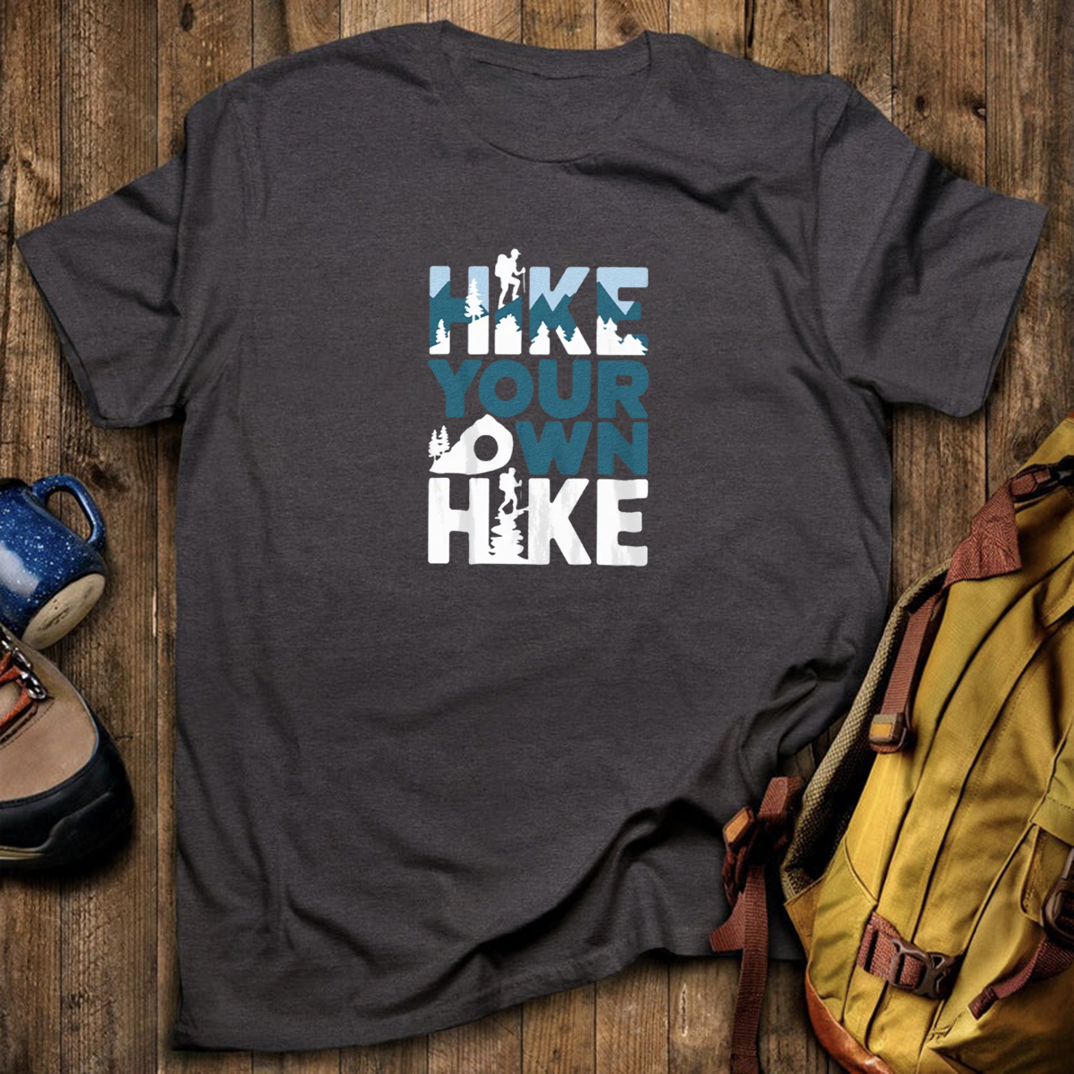 Hike Your Own Hike T-Shirt
