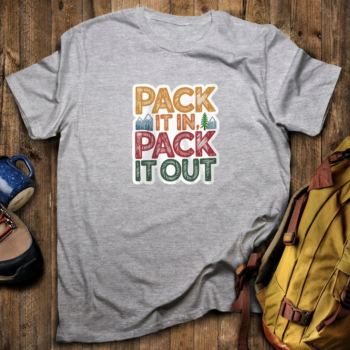 Pack It In Pack It Out T-Shirt