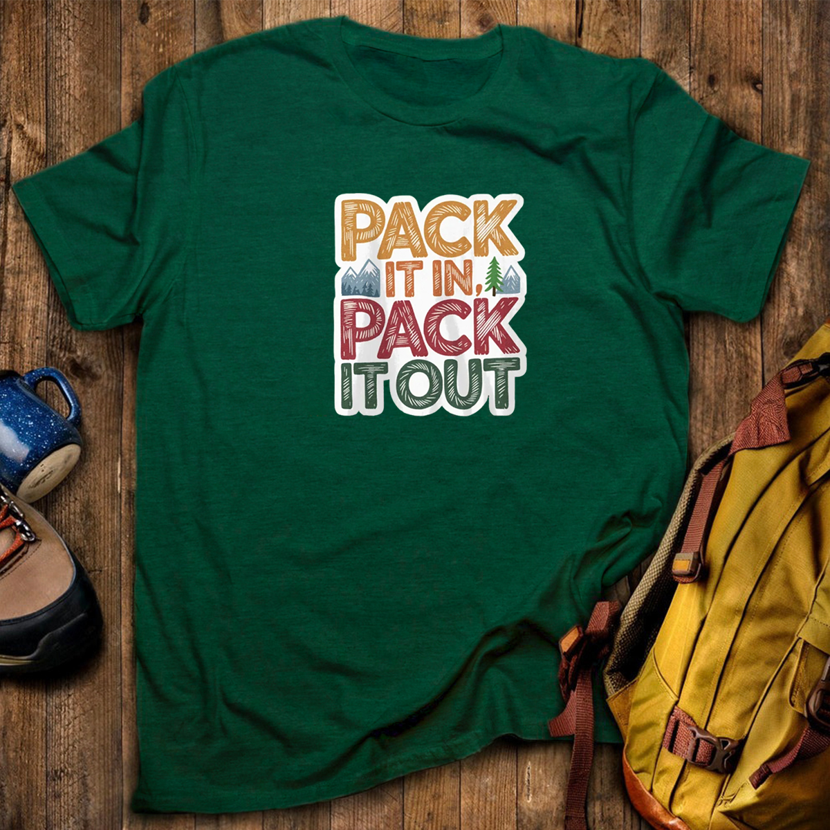 Pack It In Pack It Out T-Shirt