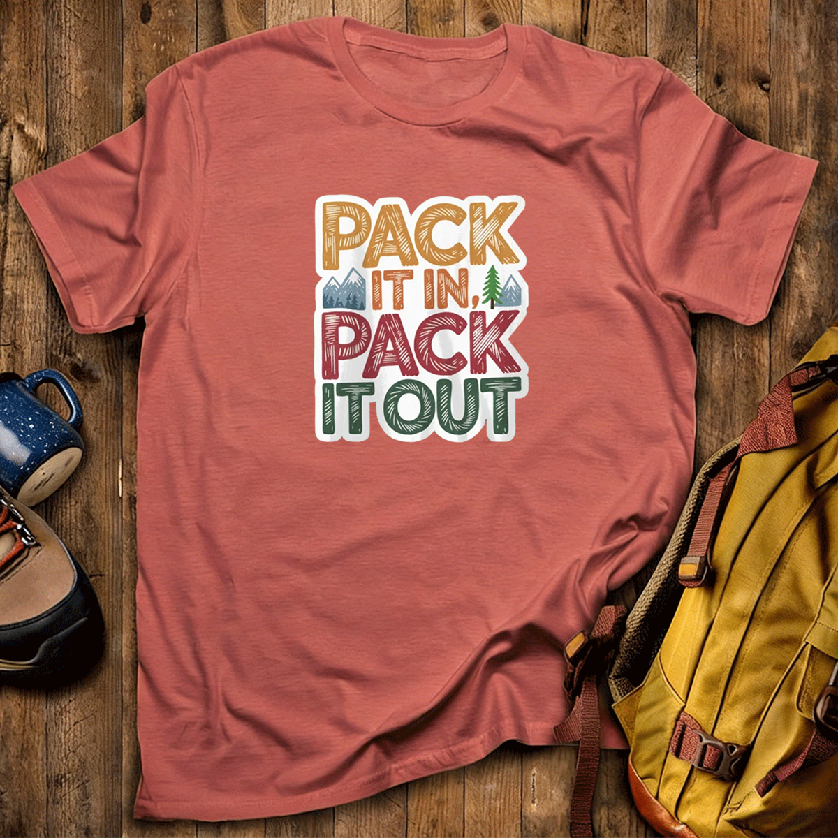 Pack It In Pack It Out T-Shirt