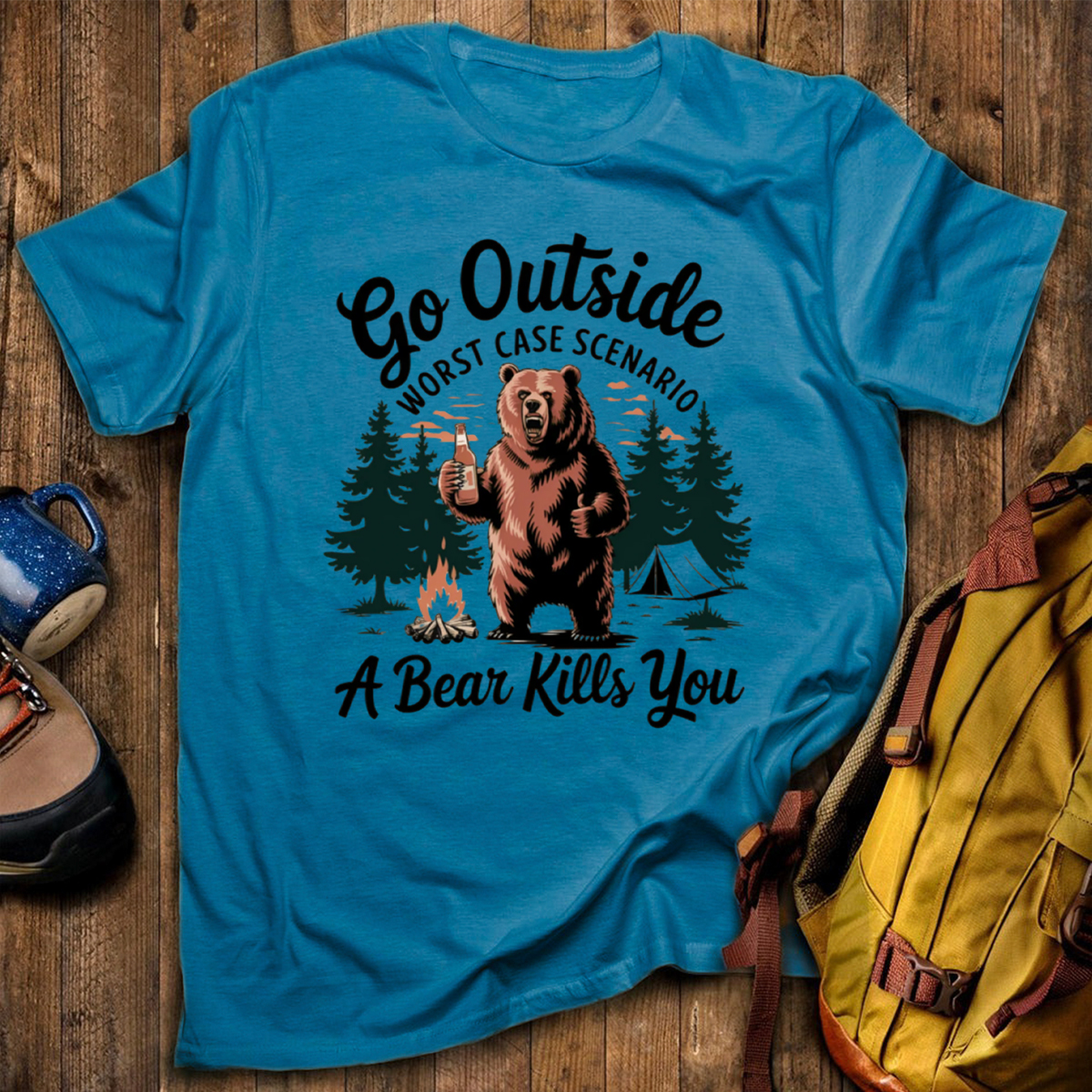 Go Outside Worst Case Scenario A Bear Kills You T-Shirt