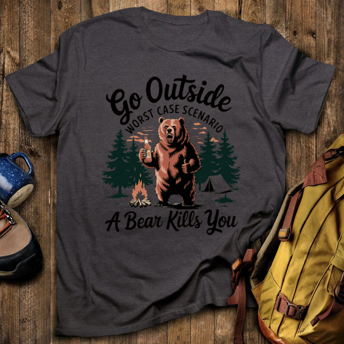 Go Outside Worst Case Scenario A Bear Kills You T-Shirt