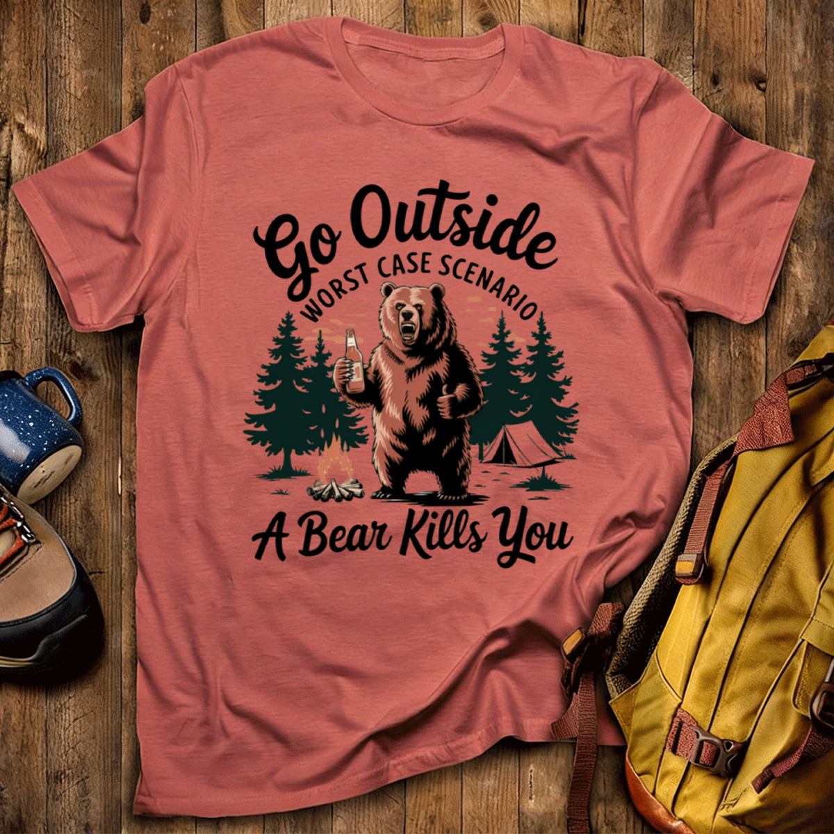 Go Outside Worst Case Scenario A Bear Kills You T-Shirt