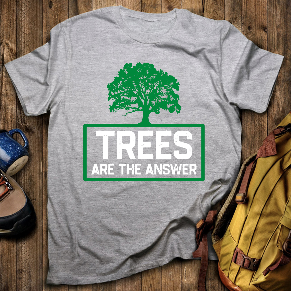 Trees Are The Answer T-Shirt