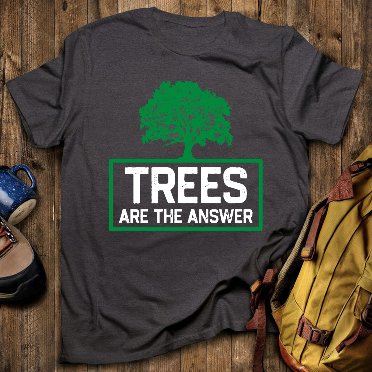 Trees Are The Answer T-Shirt