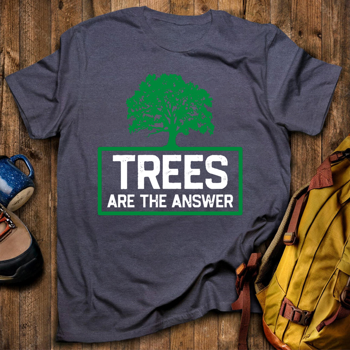 Trees Are The Answer T-Shirt