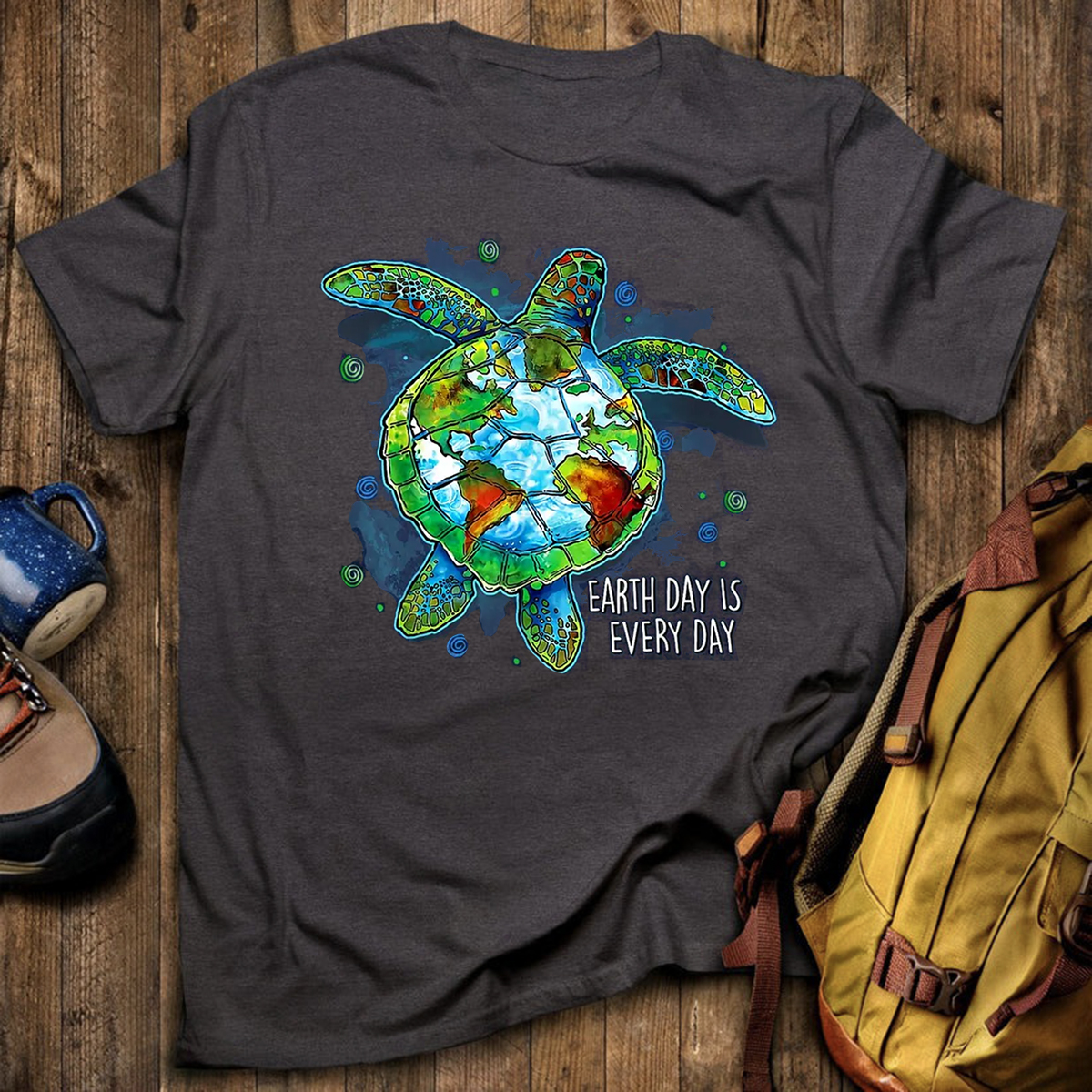 Earth Day Is Every Day T-Shirt