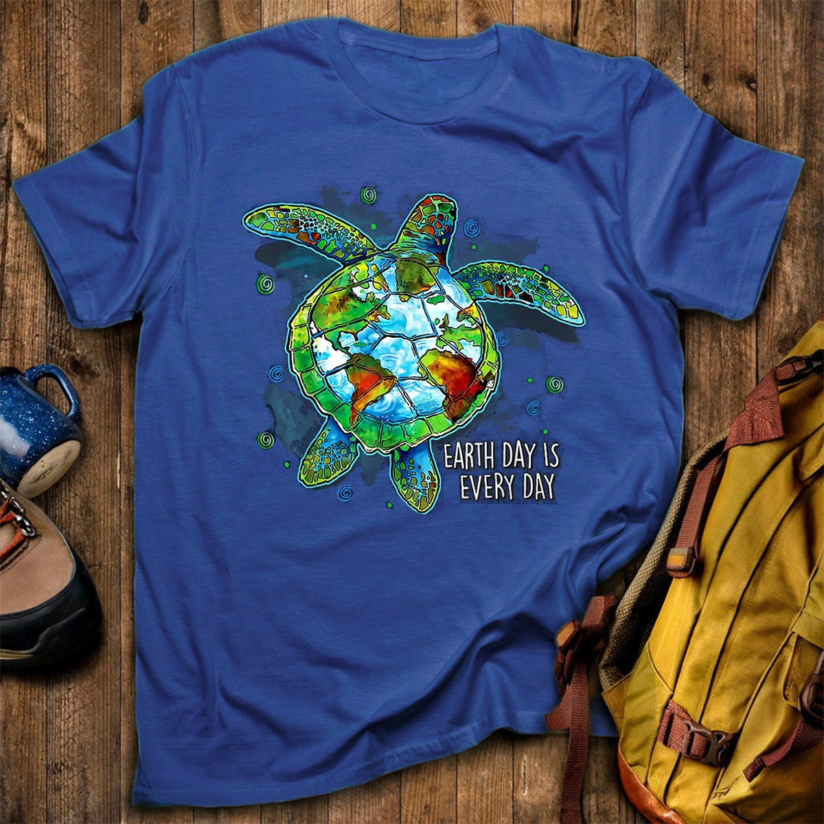 Earth Day Is Every Day T-Shirt