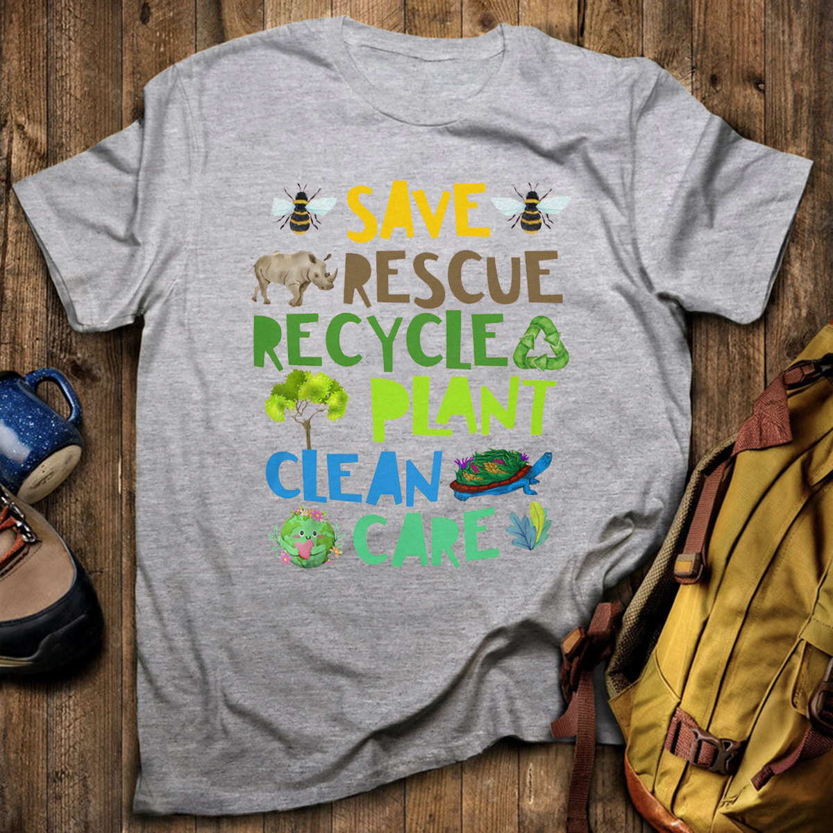 Save Rescue Recycle Plant Clean Care T-Shirt