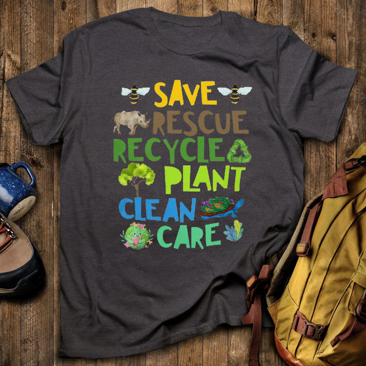 Save Rescue Recycle Plant Clean Care T-Shirt