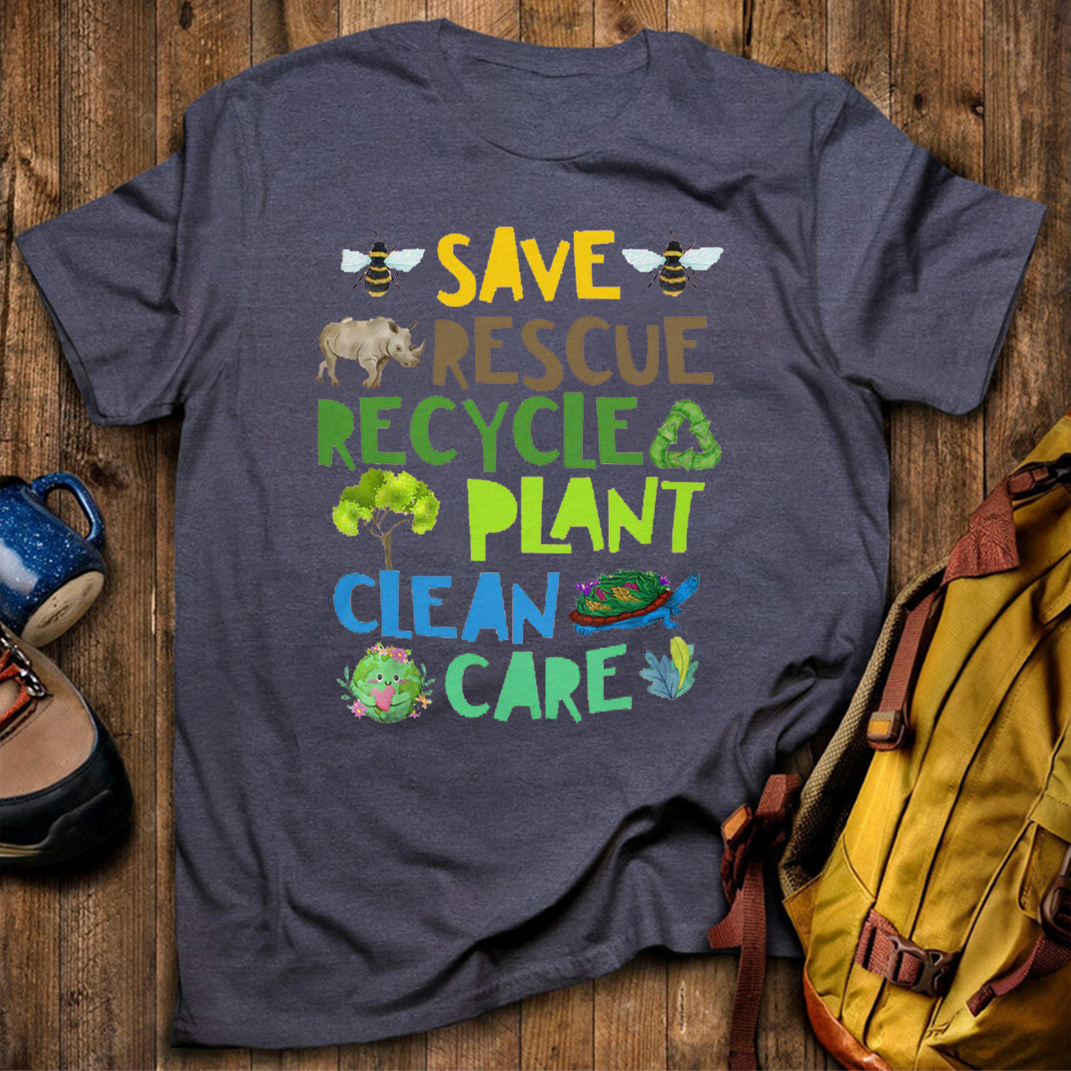 Save Rescue Recycle Plant Clean Care T-Shirt