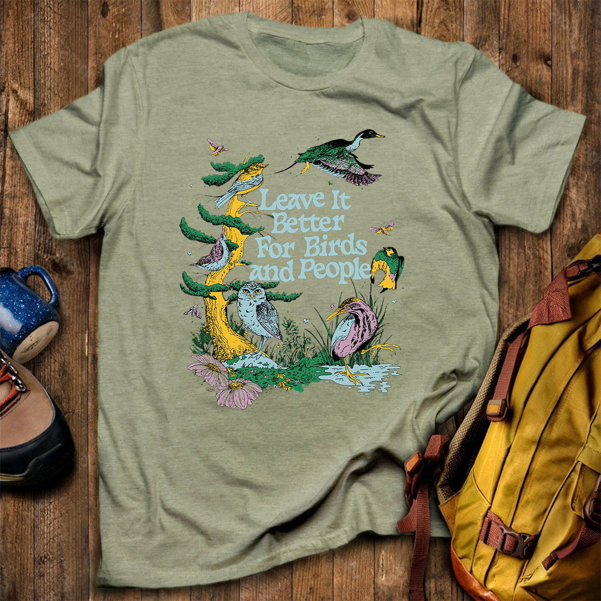 Leave It Better For Birds and People T-Shirt