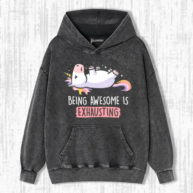 BEING AWESOME IS EXHAUSTING HOODIE