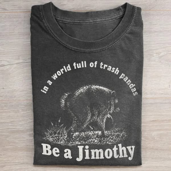 Be A Jimothy Raccoon T-shirt