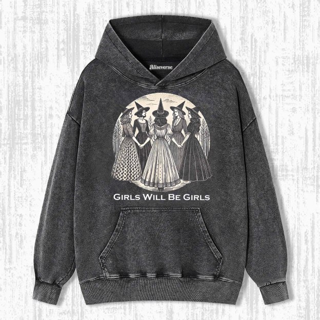GIRLS WILL BE GIRLS HOODIE