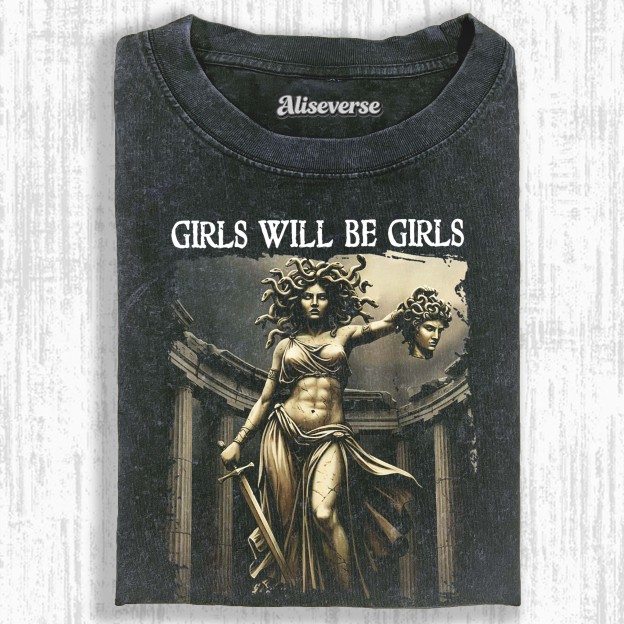 GIRLS WILL BE GIRLS T-SHIRT 