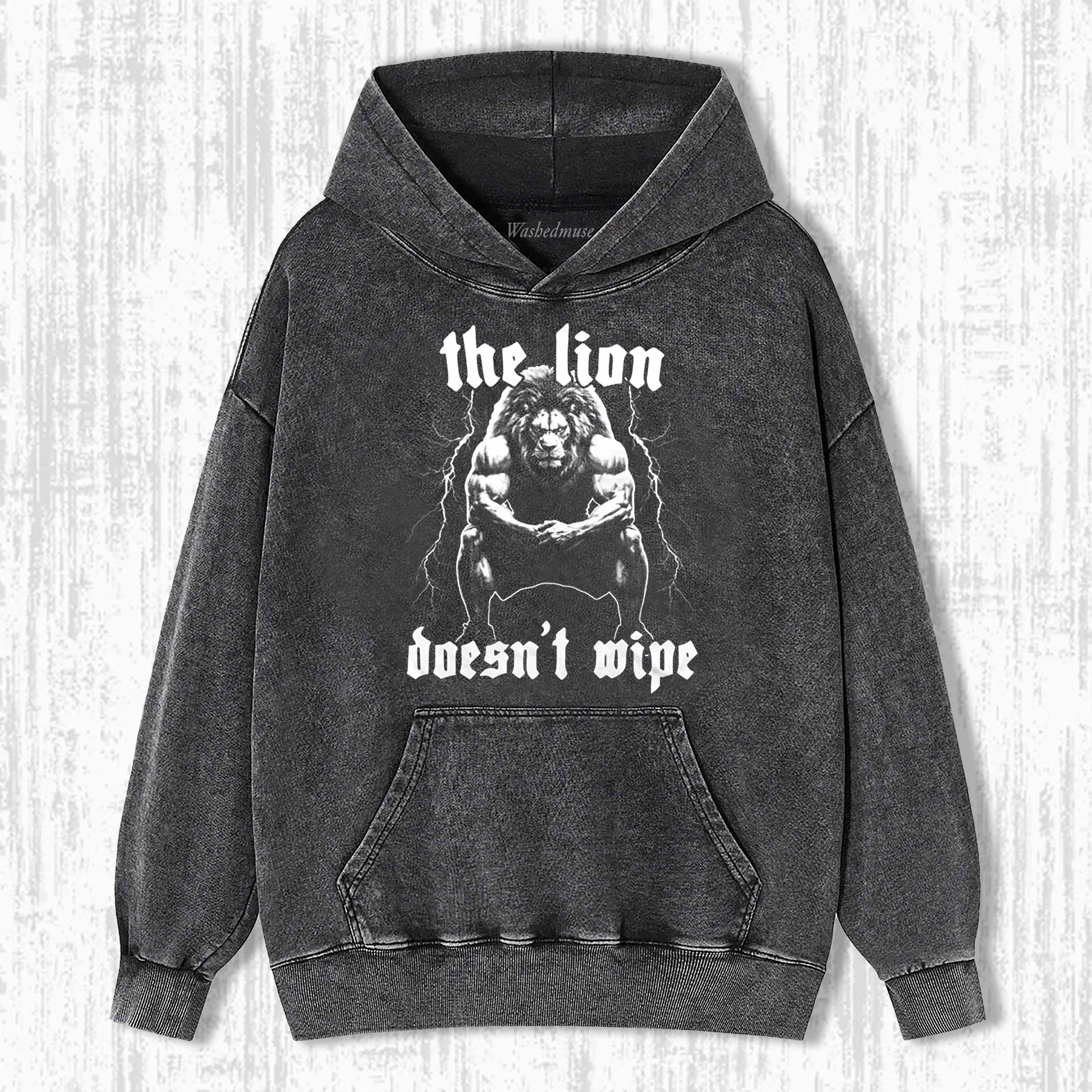 THE LION DOESN'T WIPE FUNNY MEME HOODIE