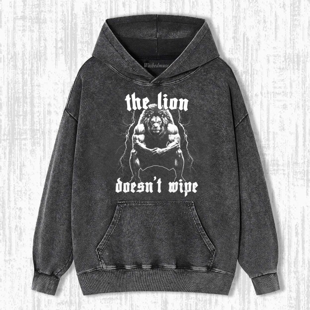 THE LION DOESN'T WIPE FUNNY MEME HOODIE