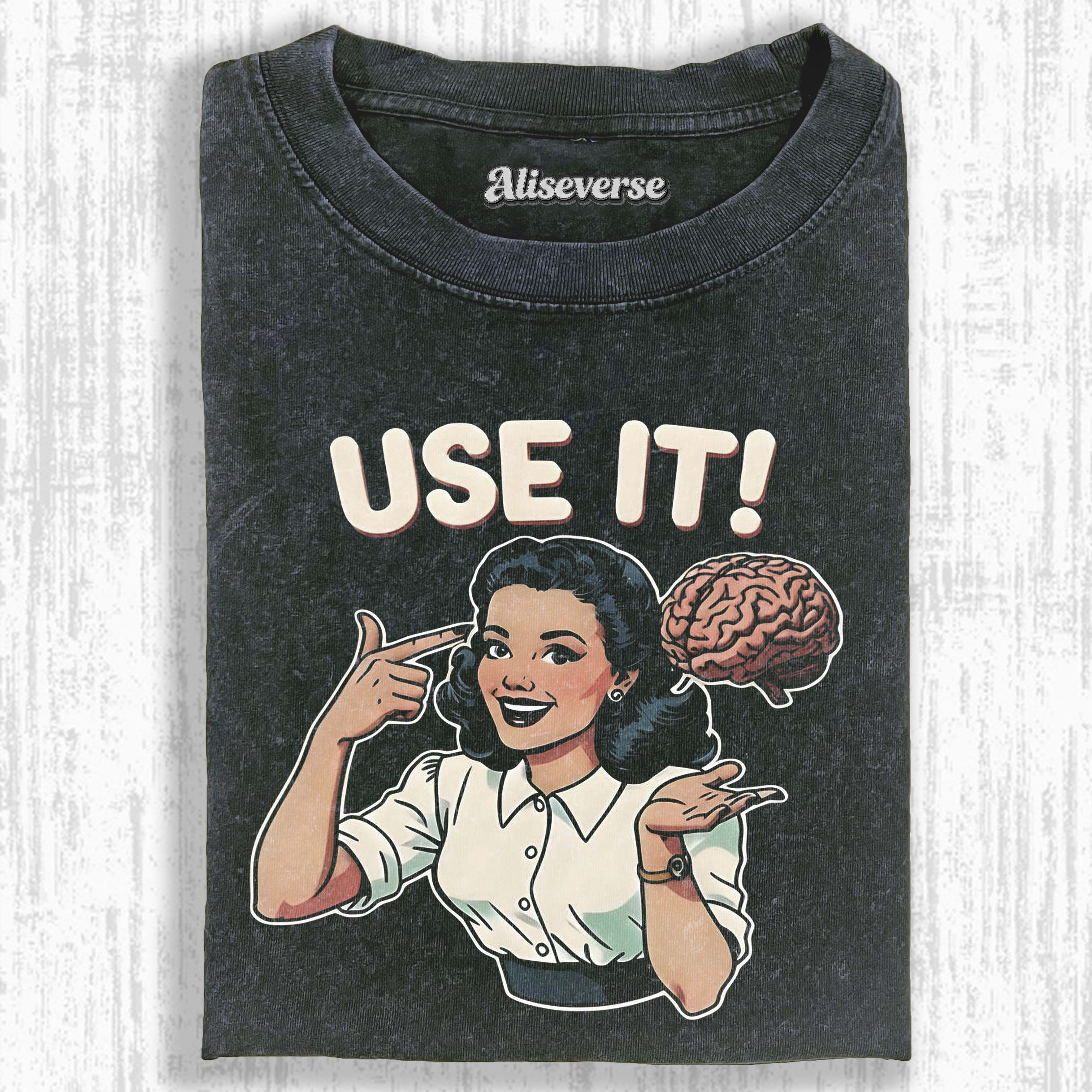 USE YOUR BRAIN T-SHIRT