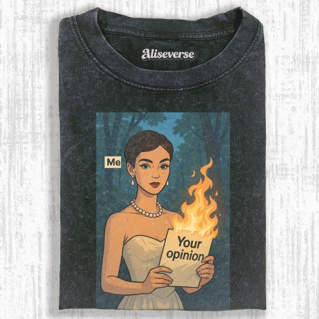 YOUR OPINION IS IRRELEVANT T-SHIRT