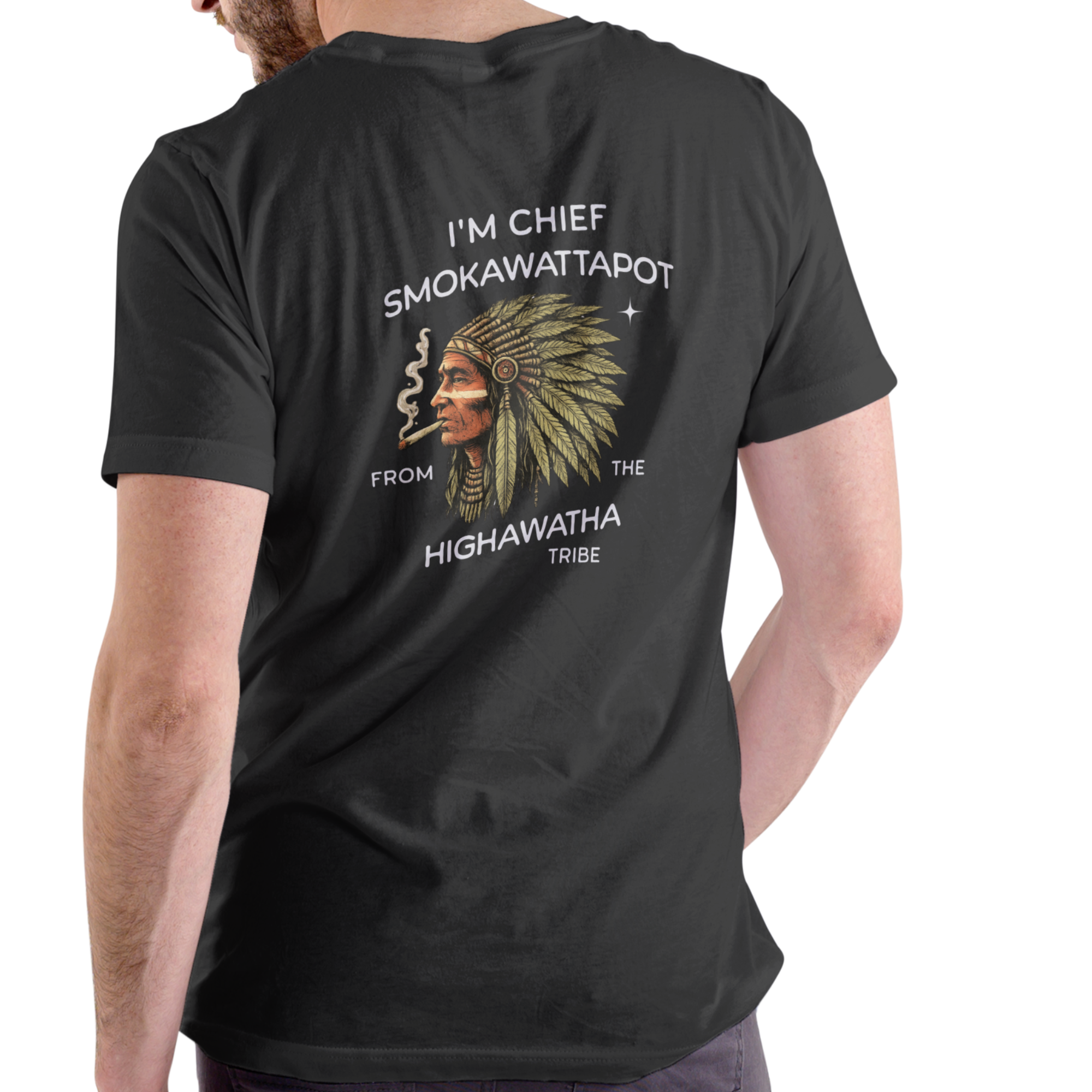 I’M CHIEF SMOKAWATTAPOT FROM THE HIGHAWATA TRIBE – Funny T-Shirt