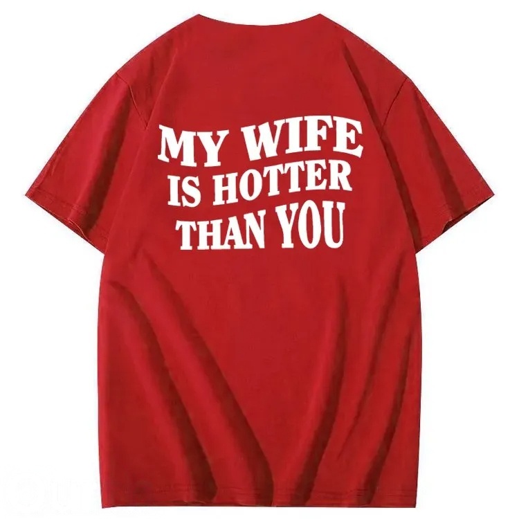 My Wife Is Hotter Than You T-Shirt