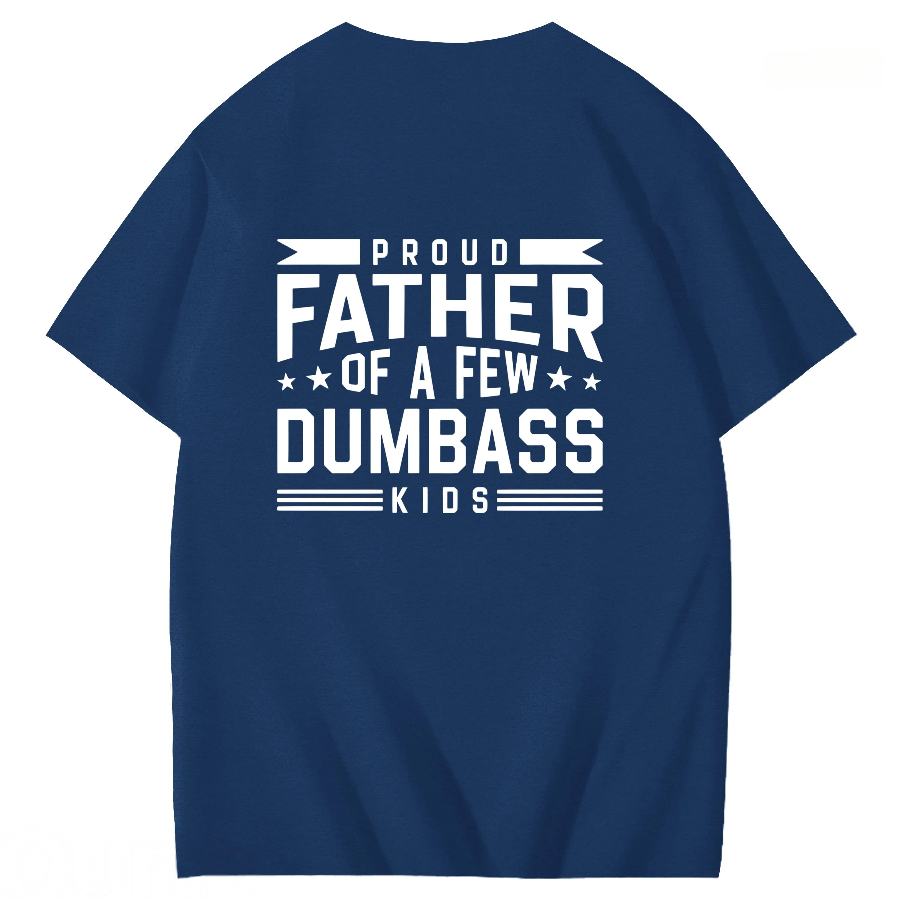 Proud Father Of A Few Dumbass Kids Funny Art Pattern Print T-Shirt